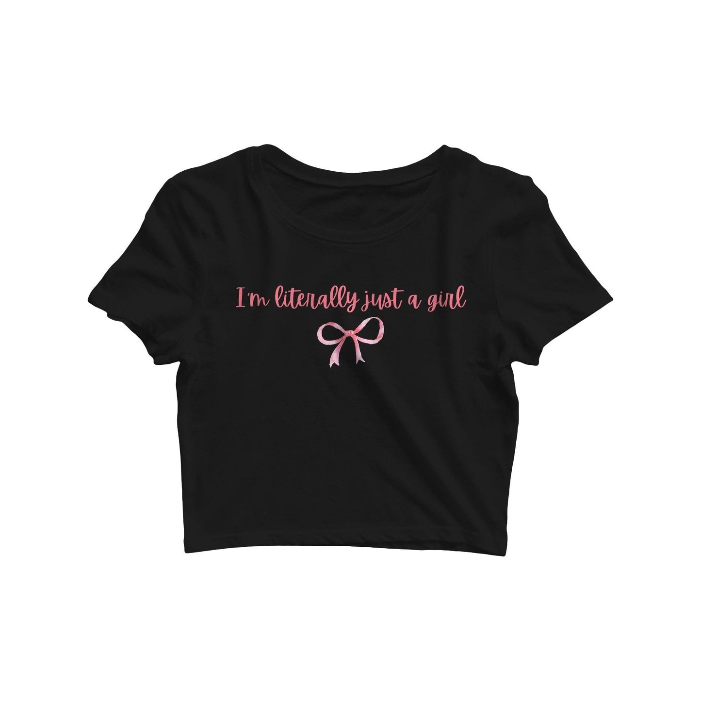 Literally Just a Girl Crop Top