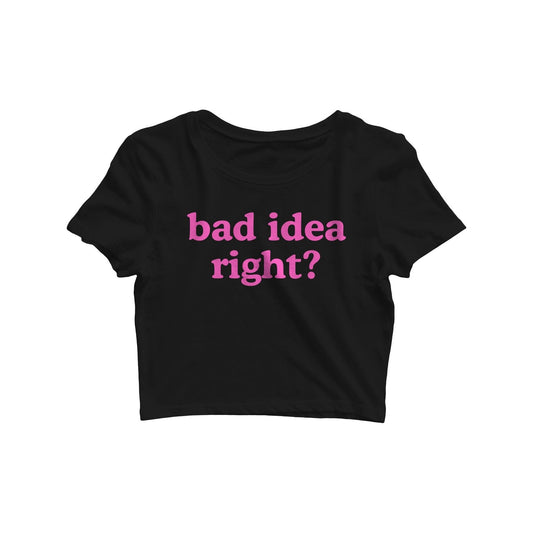 Bad Idea Right Crop Top