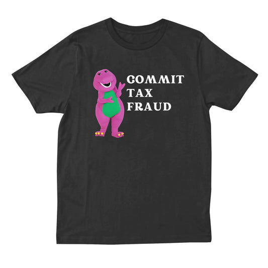 Commit Tax Fraud T-shirt