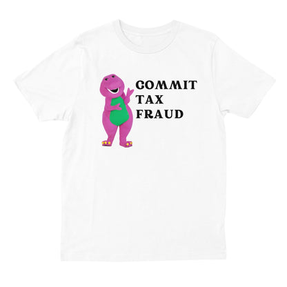Commit Tax Fraud T-shirt