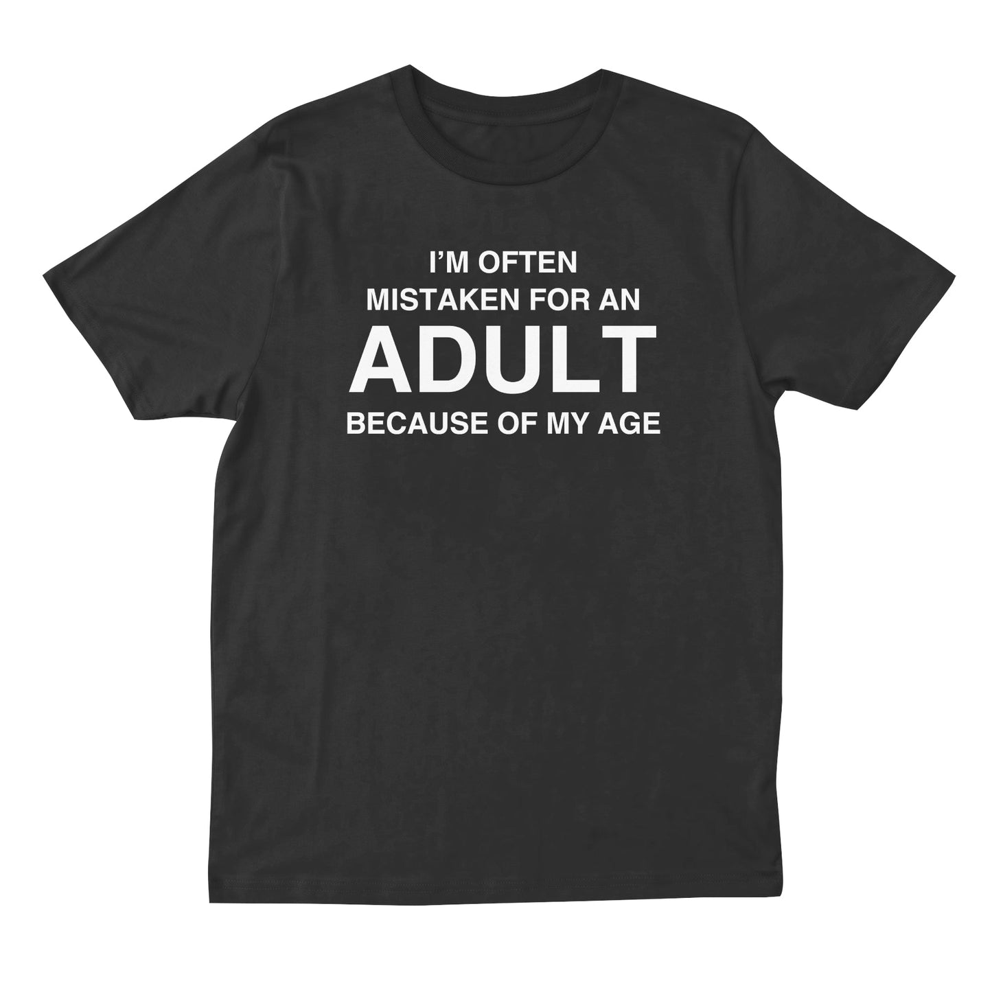 Mistaken For An Adult T-shirt