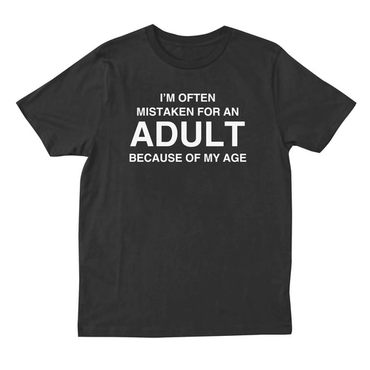 Mistaken For An Adult T-shirt